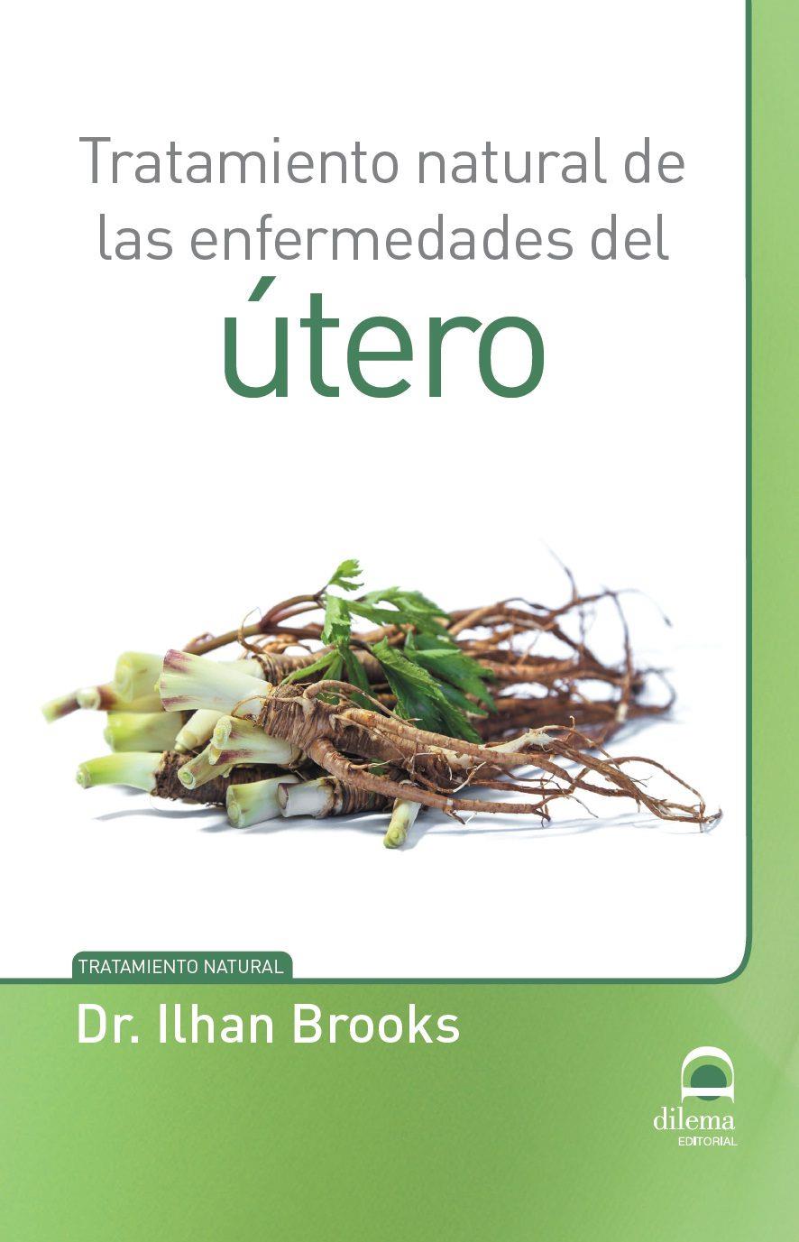 TRATAMIENTO NATURAL DE LAS ENFERMEDADES DEL ÚTERO | 9788498273809 | BROOKS, ILHAN