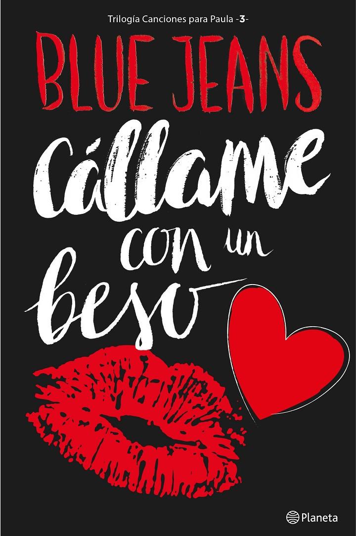CÁLLAME CON UN BESO (TRILOGÍA CANCIONES PARA PAULA 3) | 9788408161646 | BLUE JEANS | Llibreria Online de Tremp