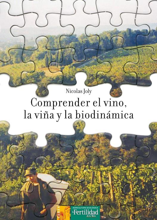 COMPRENDER EL VINO, LA VIÑA Y LA BIODINÁMICA | 9788493630898 | JOLY, NICOLAS
