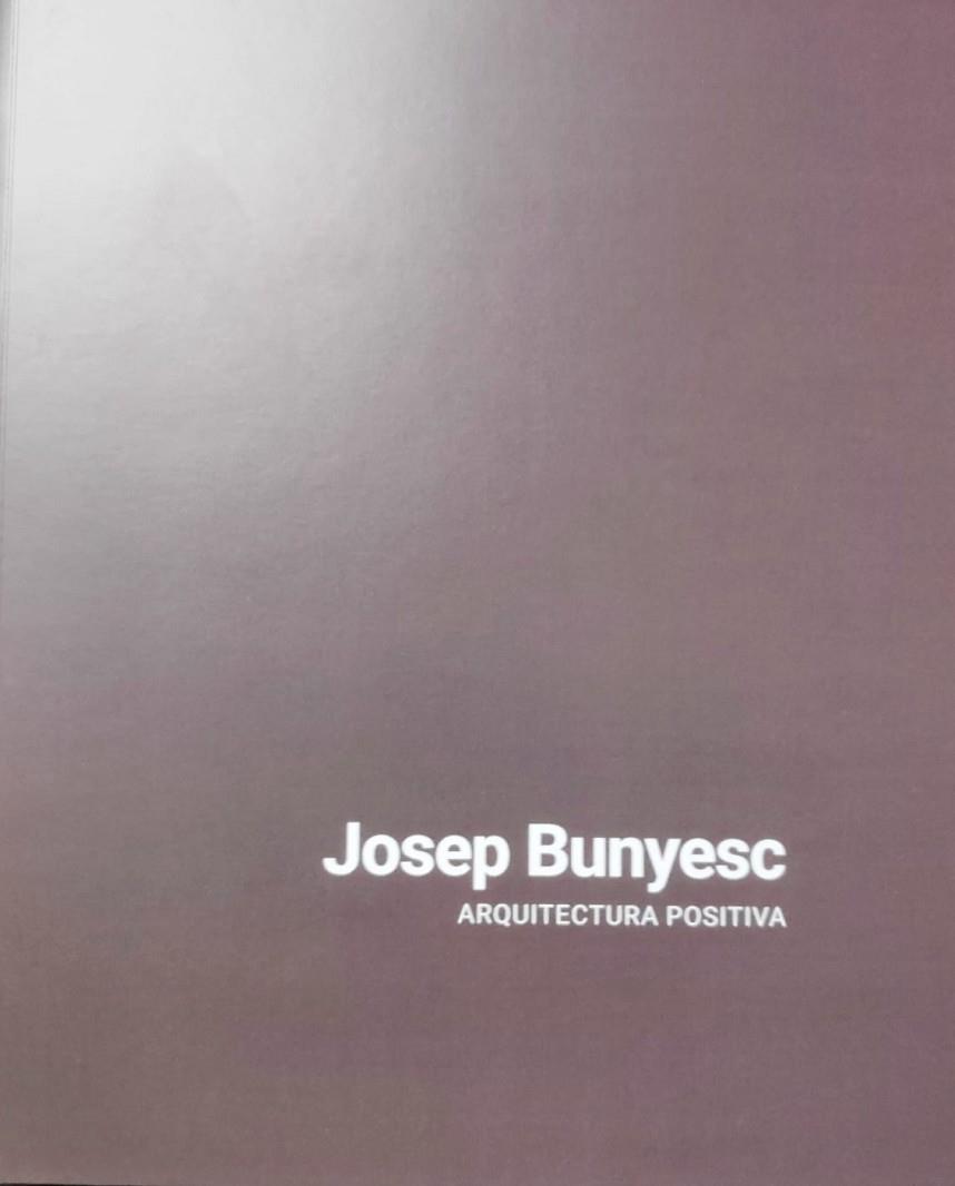 ARQUITECTURA POSITIVA | 9788409219599 | BUNYESC PALACIN, JOSEP | Llibreria Online de Tremp