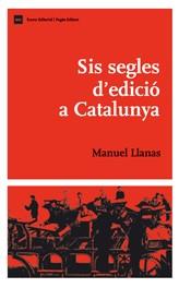 SIS SEGLES D'EDICIO A CATALUNYA | 9788497662192 | MANUEL LLANAS PONT | Llibreria Online de Tremp