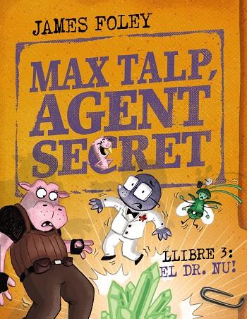MAX TALP, AGENT SECRET. LLIBRE 3: NUET | 9788448967239 | JAMES FOLEY | Llibreria Online de Tremp