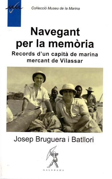 NAVEGANT PER LA MEMORIA (RECORDS D'UN CAPITA DE MARINA MERCA | 9788496786042 | BRUGUERA I BATLLORI, JOSEP