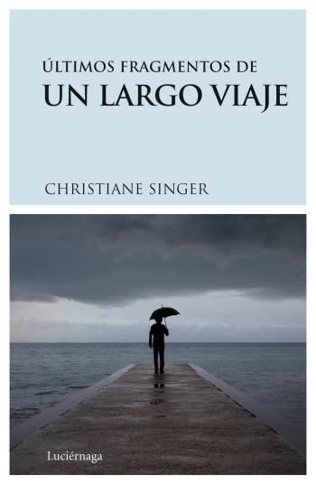 ULTIMOS FRAGMENTOS DE UN LARGO VIAJE | 9788489957893 | SINGER, CHRISTIANE | Llibreria Online de Tremp