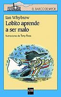 LOBITO APRENDE A SER MALO | 9788434878570 | WHYBROW, IAN ; ROSS, TONY
