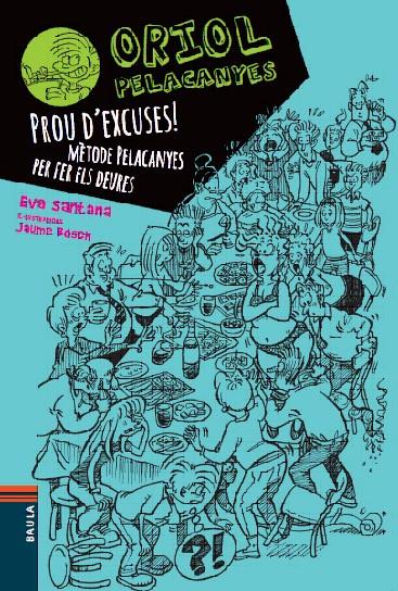 PROU D'EXCUSES! MÈTODE PELACANYES PER FER ELS DEURES | 9788447928347 | SANTANA BIGAS, EVA | Llibreria Online de Tremp