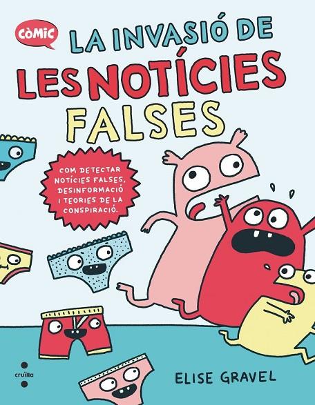 LA INVASIÓ DE LES NOTÍCIES FALSES | 9788466157131 | GRAVEL, ELISE | Llibreria Online de Tremp