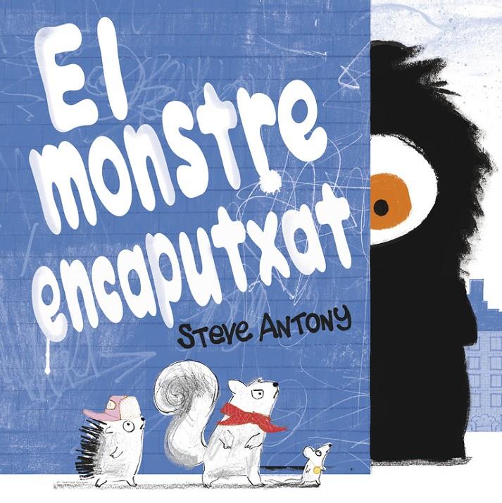 EL MONSTRE ENCAPUTXAT | 9788416712465 | STEVE ANTONY | Llibreria Online de Tremp