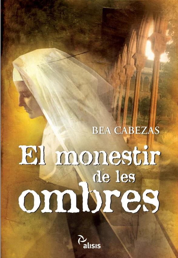 MONESTIR DE LES OMBRES, UN | 9788496767980 | CABEZAS, BEA