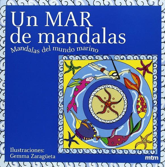 MAR DE MANDALAS, UN : MANDALAS DEL MUNDO MARINO | 9788496697270