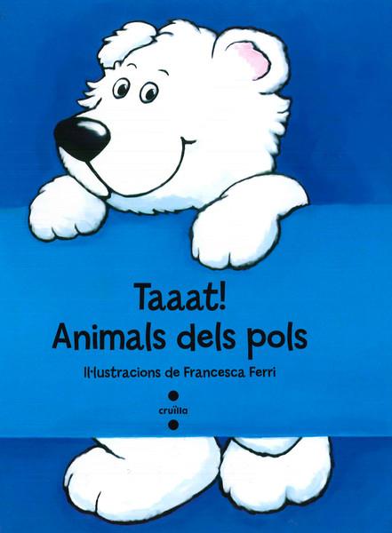 TAAAT!ANIMALS DELS POLS | 9788466137294 | FERRI, FRANCESCA
