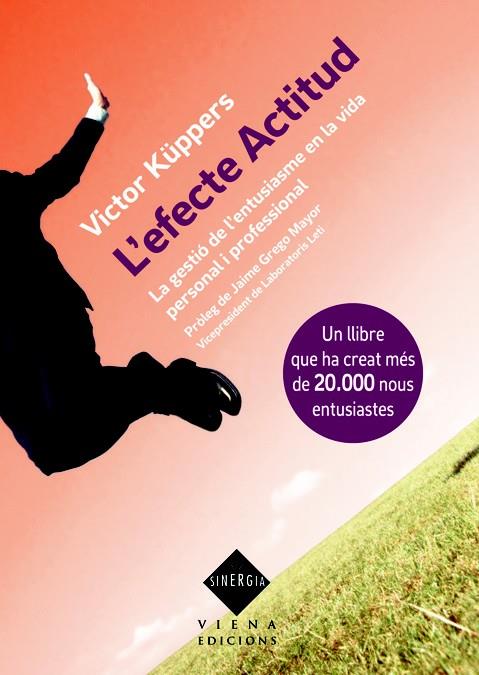 EFECTE ACTITUD,L'  :LA GESTIO DE L'ENTUSIASME A LA VIDA PERS | 9788483307052 | KUPPERS, VICTOR | Llibreria Online de Tremp