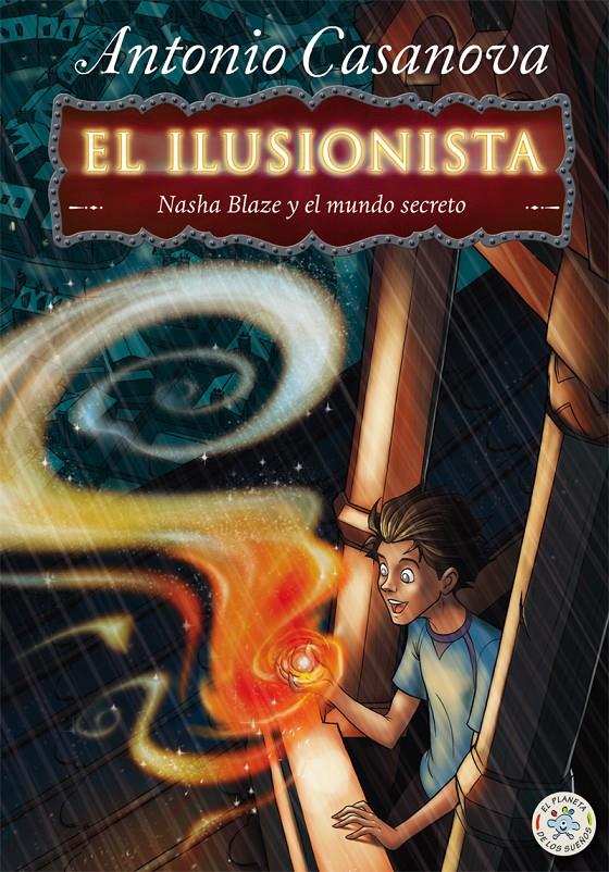 EL ILUSIONISTA: NASHA BLAZE Y EL MUNDO SECRETO | 9788427135093 | MONTANARI, ANTONIO | Llibreria Online de Tremp