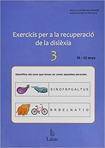 EXERCICIS PER A LA RECUPERACIÓ DE LA DISLEXIA-3 | 9788492785643 | BERDEJO BENEDI, M JOSÉ; BACH ALEMANY, FRANCISCA