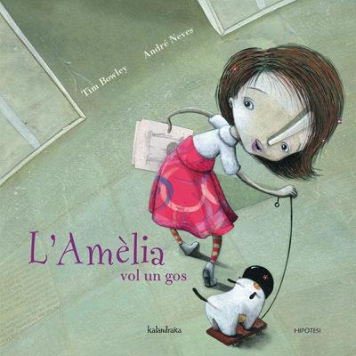 L'AMÈLIA VOL UN GOS | 9788493591281 | BOWLEY, TIM | Llibreria Online de Tremp