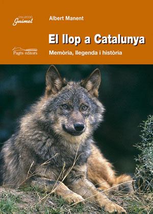 LLOP A CATALUNYA : MEMORIA, LLEGENDA I HISTORIA | 9788497792240 | MANENT, ALBERT