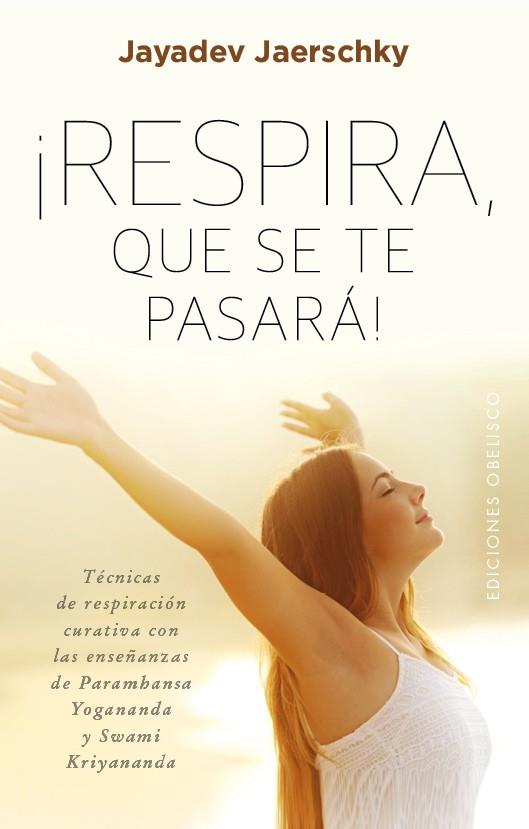 ¡RESPIRA, QUE SE TE PASARÁ! | 9788491111559 | JAERSCHKY, JAYADEV | Llibreria Online de Tremp