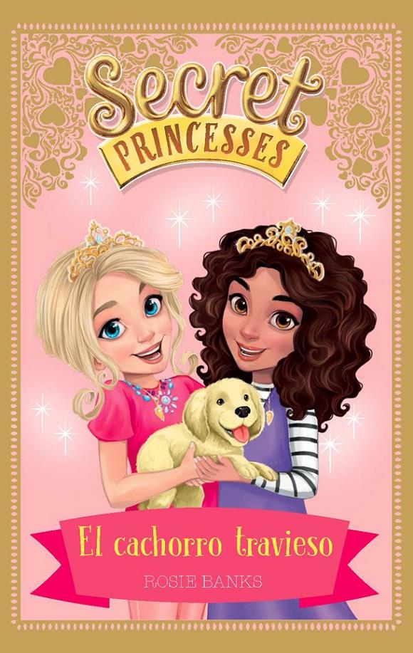 SECRET PRINCESSES 5. EL CACHORRO TRAVIESO | 9788424661632 | BANKS, ROSIE | Llibreria Online de Tremp
