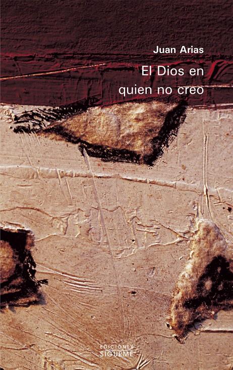DIOS EN QUIEN NO CREO, EL | 9788430103003 | ARIAS, JUAN | Llibreria Online de Tremp