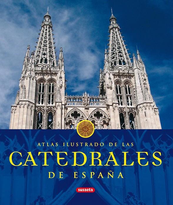 CATEDRALES DE ESPAÑA : ATLAS ILUSTRADOS | 9788430566242 | Llibreria Online de Tremp