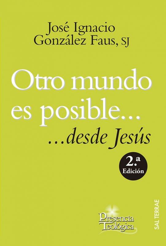 OTRO MUNDO ES POSIBLE DESDE JESÚS | 9788429318814 | GONZÁLEZ FAUS, JOSÉ I.