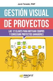 GESTIÓN VISUAL DE PROYECTOS | 9788416904808 | TEIXIDÓ ESCOBAR, JORDI | Llibreria Online de Tremp
