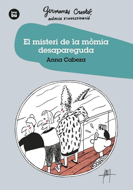 EL MISTERI DE LA MÒMIA DESAPAREGUDA. GERMANES CROSTO?. AGÈNCIA D'INVESTIGACIÓ | 9788483438275 | CABEZA GUTES, ANNA