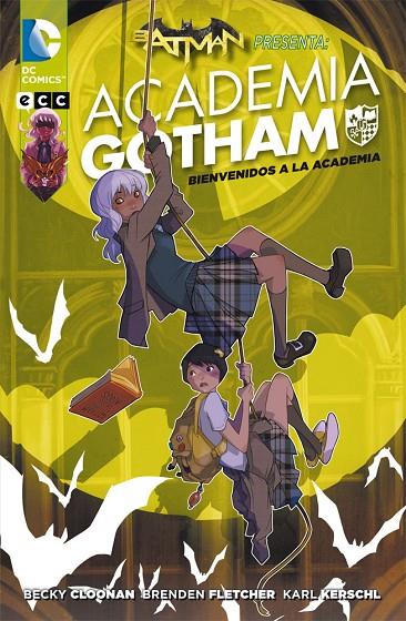 BATMAN PRESENTA: ACADEMIA GOTHAM - BIENVENIDOS A LA ACADEMIA | 9788416581177 | CLOONAN, BECKY/FLETCHER, BRENDEN