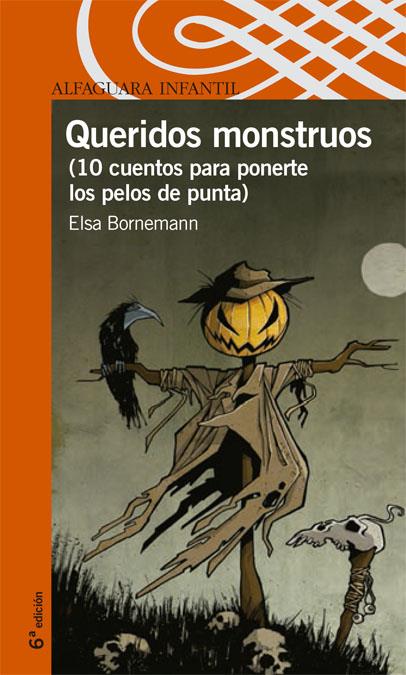 QUERIDOS MONSTRUOS : 10 CUENTOS PARA PONERTE PELOS DE PUNTA | 9788420465791 | BORNEMANN, ELSA