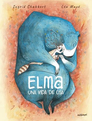 ELMA, UNA VIDA DE OSA | 9788410332324 | MAZÉ, LÉA/CHABBERT, INGRID | Llibreria Online de Tremp