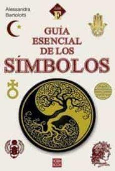 GUÍA ESENCIAL DE LOS SÍMBOLOS | 9788499176598 | BARTOLOTTI, ALESSANDRA | Llibreria Online de Tremp