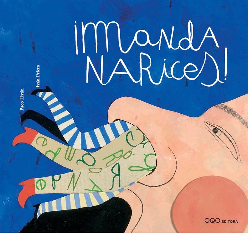 MANDA NARICES | 9788493449940 | LIVAN, PACO ; PRIETO, IVAN | Llibreria Online de Tremp