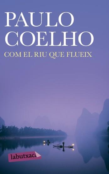 COM EL RIU QUE FLUEIX | 9788492549573 | COELHO, PAULO | Llibreria Online de Tremp