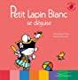 PETIT LAPIN BLANC SE DÉGUISE | 9782013981316 | FLOURY, MARIE-FRANCE; BOISNARD, FABIENNE