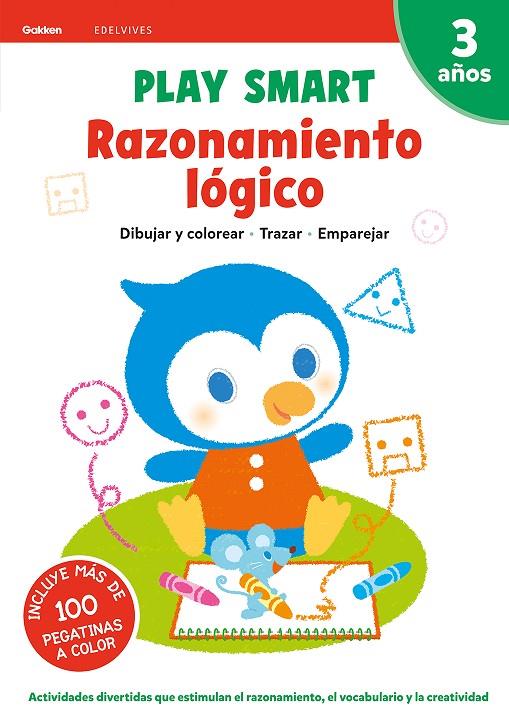 PLAY SMART : RAZONAMIENTO LÓGICO. 3 AÑOS | 9788414028216 | EQUIPO GAKKEN