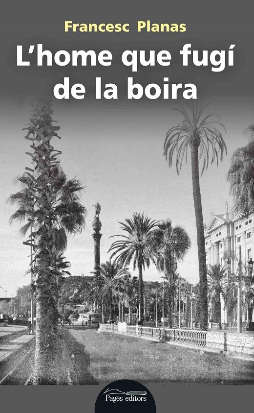 L'HOME QUE FUGÍ DE LA BOIRA | 9788499759647 | PLANAS COMES, FRANCESC | Llibreria Online de Tremp