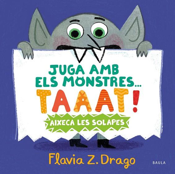 JUGA AMB ELS MONSTRES... TAAAT! | 9788447951444 | ZORRILLA DRAGO, FLAVIA | Llibreria Online de Tremp