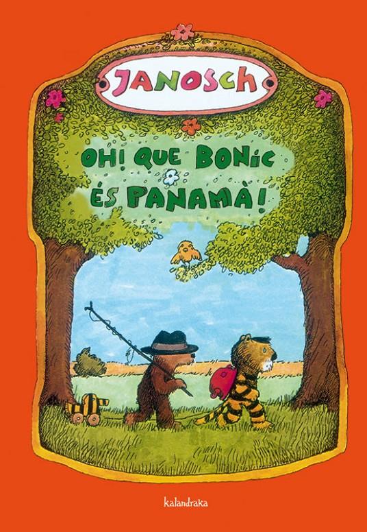 OH! QUE BONIC ÉS PANAMÀ! | 9788484648130 | JANOSCH | Llibreria Online de Tremp