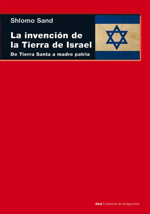 INVENCIÓN DE LA TIERRA DE ISRAEL, LA | 9788446038559 | SAND, SHLOMO | Llibreria Online de Tremp