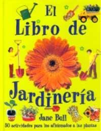 LIBRO DE JARDINERIA | 9788427246706 | BULL, JANE