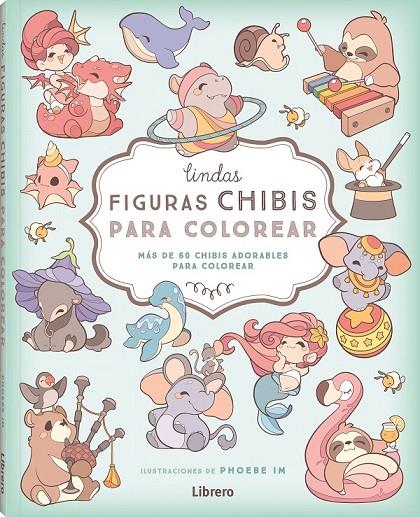 LINDAS FIGURAS CHIBI PARA COLOREAR | 9788411540445 | IM A, PHOEBE | Llibreria Online de Tremp