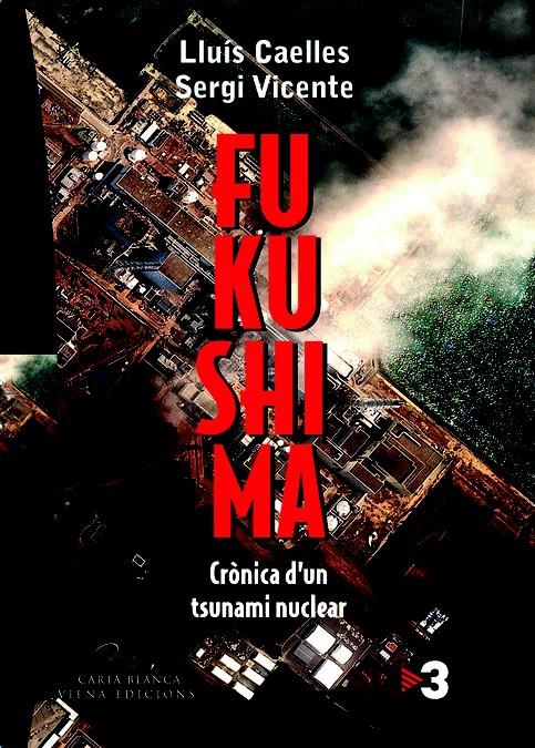 FUKUSHIMA | 9788483306857 | CAELLES, LLUIS; VICENTE, SERGI | Llibreria Online de Tremp
