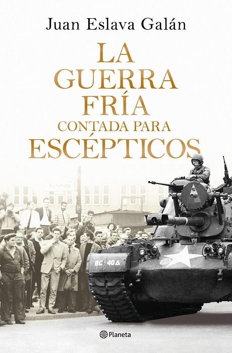 LA GUERRA FRÍA CONTADA PARA ESCÉPTICOS | 9788408326380 | ESLAVA GALÁN, JUAN | Llibreria Online de Tremp
