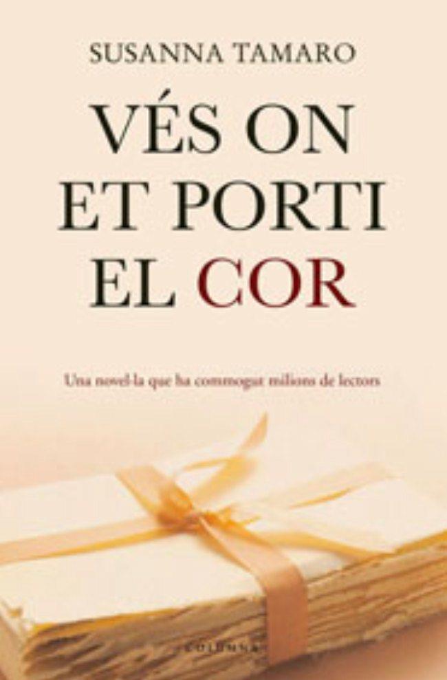 VES ON ET PORTI EL COR | 9788466407410 | TAMARO, SUSANNA | Llibreria Online de Tremp