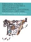 IDEOLOGIA, POLITICA I REALITAT ECONOMICA EN LA FORMACIO..... | 9788497795913 | LOZANO LOPEZ DE MEDRANO, CELIA | Llibreria Online de Tremp