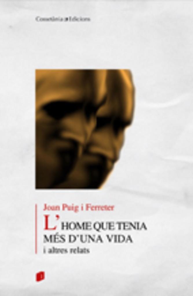 HOME QUE TENIA MES D'UNA VIDA, L' | 9788497913232 | PUIG I FERRETER, JOAN | Llibreria Online de Tremp
