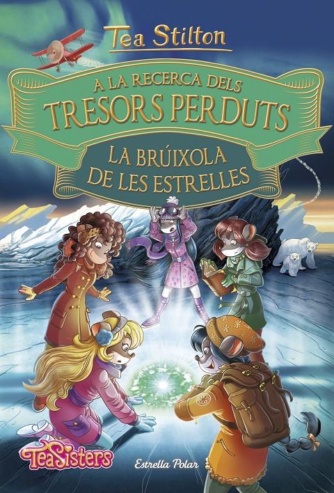 A LA RECERCA DELS TRESORS PERDUTS. LA BRÚIXOLA DE LES ESTRELLES | 9788491375074 | STILTON, TEA | Llibreria Online de Tremp