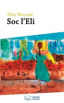SOC L'ELI | 9788499758732 | MERCADÉ NUBIOLA, PILAR | Llibreria Online de Tremp