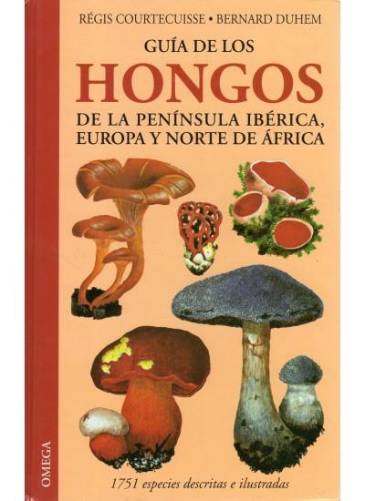 GUIA DE LOS HONGOS DE LA PENINSULA IBERICA, EUROPA Y NORTE A | 9788428214018 | DUHEM, B - COURTECUISSE,R | Llibreria Online de Tremp