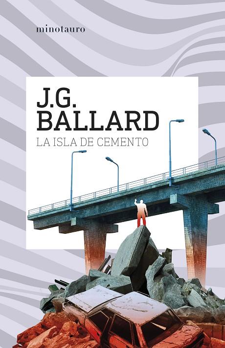 LA ISLA DE CEMENTO | 9788445021668 | BALLARD, J. G. | Llibreria Online de Tremp